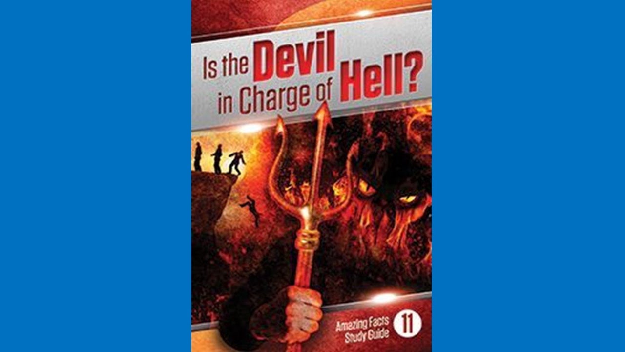 May 24, 2025 Amazing Facts Study: Lesson 11 "Is the Devil in charge of