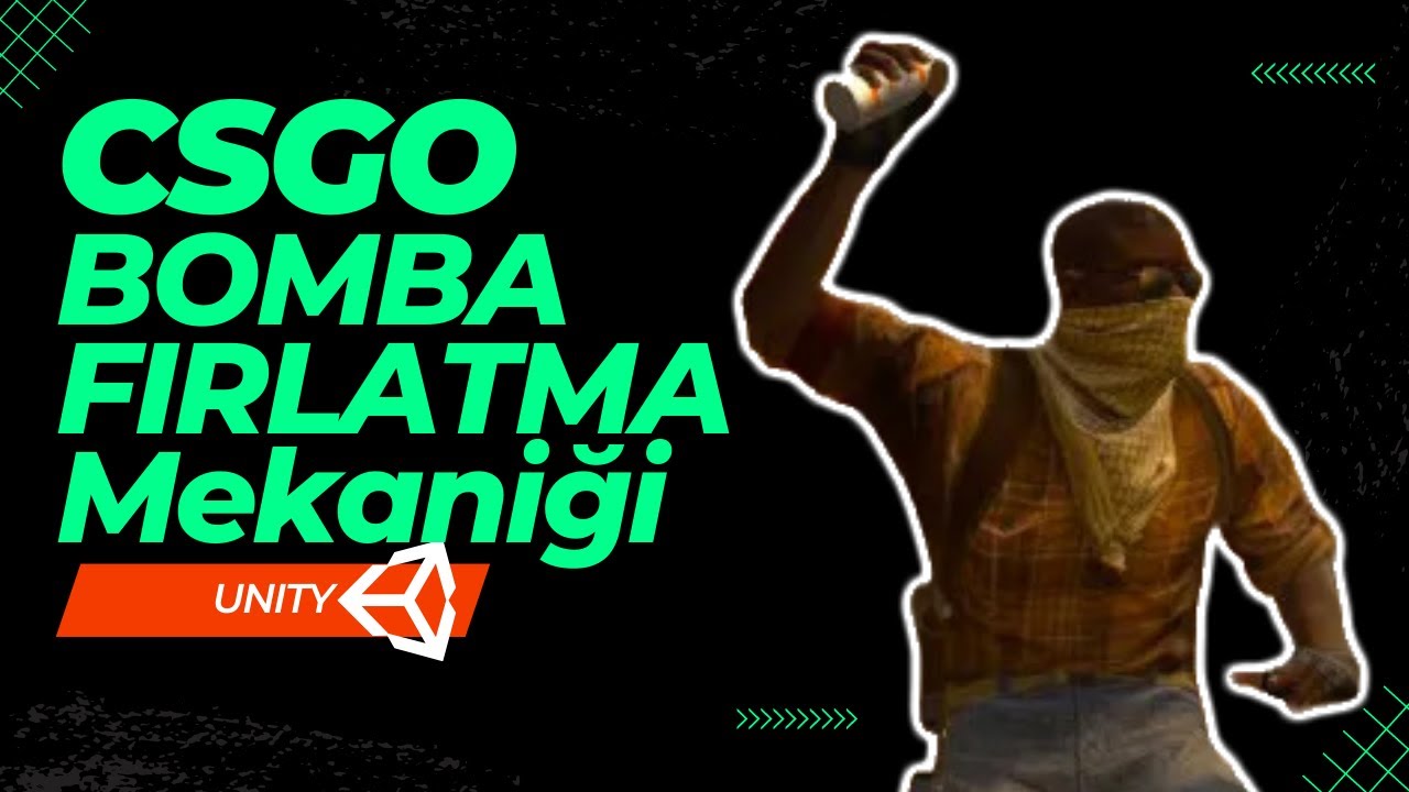 BOMBA FIRLATMA MEKANİĞİ! - CSGO Fırlatma Mekaniği Yapımı - UNITY