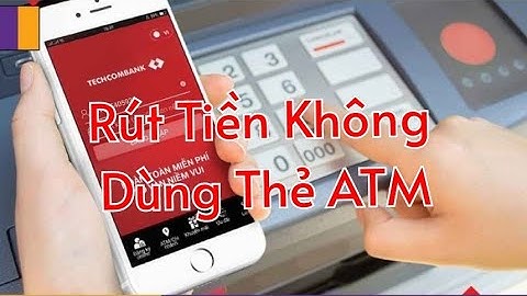 Cách rút tiền không cần thẻ ngân hàng Techcombank
