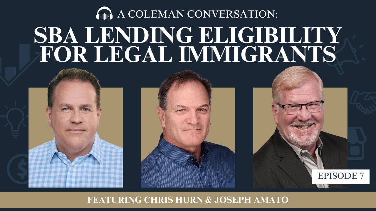 A Coleman Conversation: SBA Lending Eligibility for Legal Immigrants