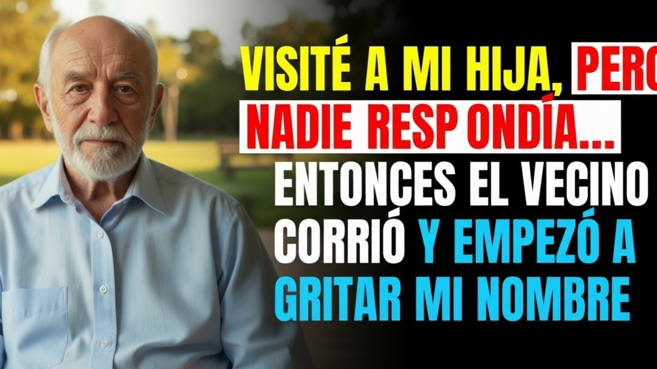 Llegué A Casa De Mi Hija, Pero No Contestaban… Entonces El Vecino Apareció Y Empezó A Llamarme