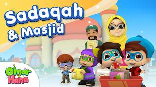 Sadaqah & Masjid 🕌📿🛐 | Islamic Series & Songs For Kids | Omar & Hana English