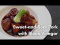 [ENG SUB]Sweet and Sour Pork with Black Vinegar | Authentic Chinese Cuisine
