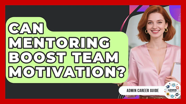 Can Mentoring Boost Team Motivation? - Admin Career Guide