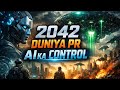 Jab Duniya Advanced Ho Kar AI Aur Machines Ke Control Mein Aa Gayi |Aliens 2042 Explained Hindi