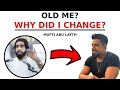 Old me why did i change  mufti abu layth