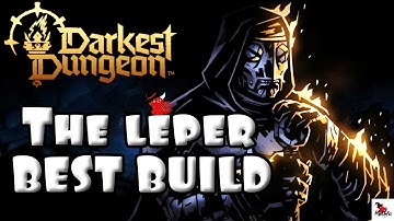 Darkest Dungeon 2 | THE LEPER | BEST BUILD | CLASS GUIDE
