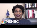 Stacey Abrams: Trump Trying To Undermine Voting By Mail | Morning Joe | MSNBC