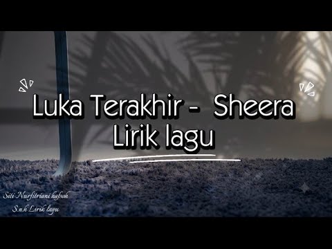 Luka Terakhir -  Sherra | Lirik lagu 🎼🎼🎼🎼