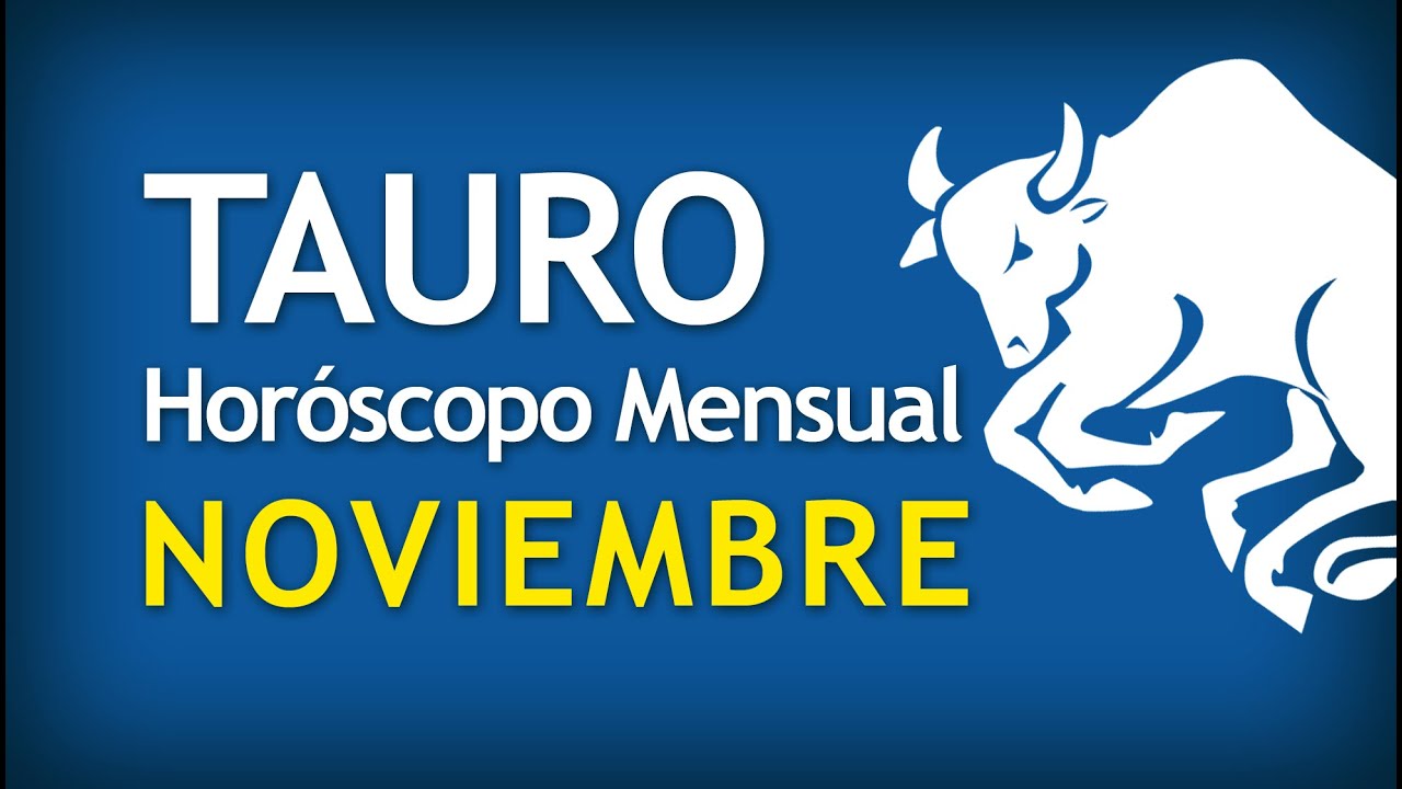 Horóscopo Tauro Noviembre Predicciones Tauro Tarot Alicia Galván YouTube