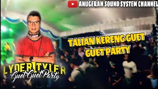 TALIAN KERENG PRESENT | SPECIAL PERFORMANCE DJ LIDER TYLER FEATURING ANUGERAH SOUND SYSTEM