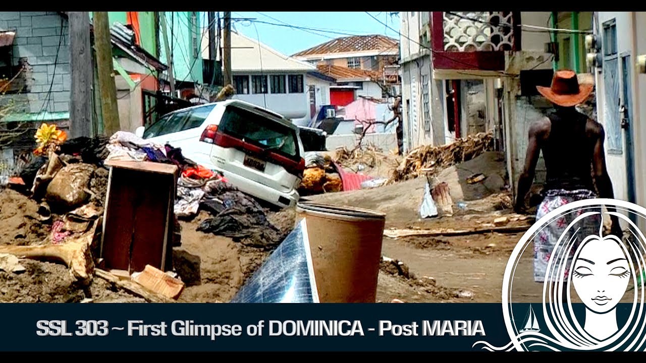 SSL 303 ~ Devastation of DOMINICA from HURRICANE MARIA