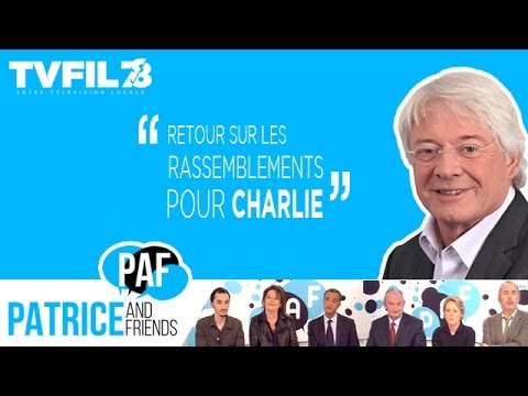 PAF – Patrice and Friends – Retour sur les rassemblements pour Charlie