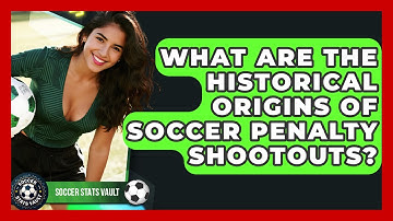 What Are The Historical Origins Of Soccer Penalty Shootouts? - Soccer Stats Vault