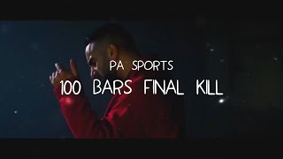 PA SPORTS  - 100 BARS FINAL KILL [Lyrics]