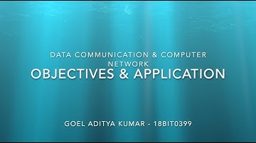 Data Communication & Computer Networks - Objectives and Applications