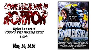 "Conversations in Horror" - Episode #4043 - "Young Frankenstein"