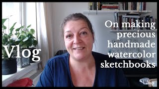 Making Precious Watercolor Sketchbooks - Vlog
