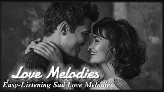 Beautiful Songs 2025 | Easy-Listening Sad Love Melodies | Emosional Song