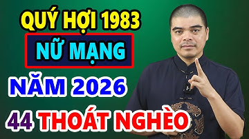 Tử Vi Tuổi Quý Hợi 1983 Nữ Mạng Năm 2026, MAY MẮN ẬP TỚI, Đời Đổi Trong Chớp Mắt