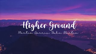 Martin Garrix & John Martin - Higher Ground