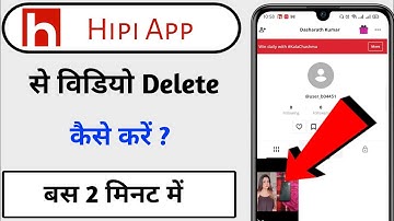 Hipi App se video delete kaise kare || hipi App ka video delete kaise kare