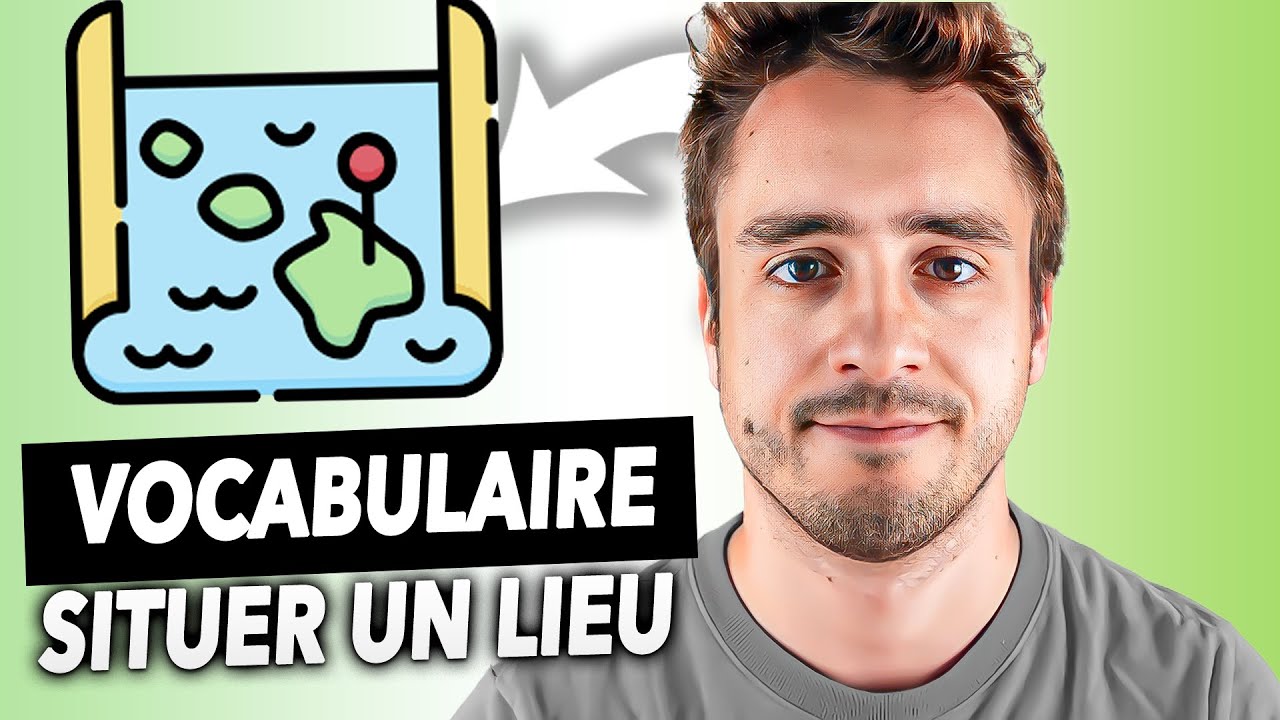 VOCABULAIRE : SITUER UN LIEU EN FRANÇAIS