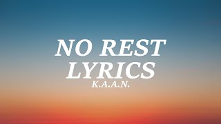 K.A.A.N. - No Rest (Lyrics)