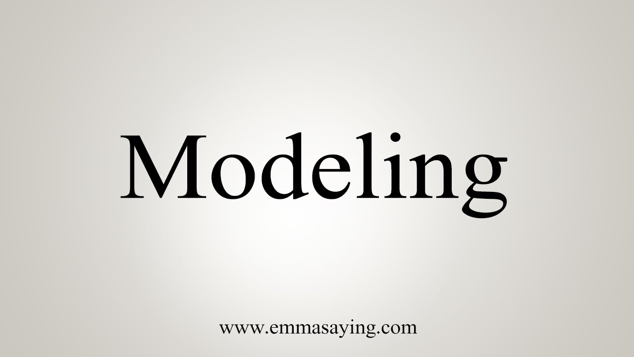 How To Say Modeling - YouTube
