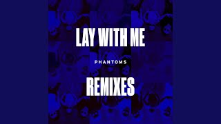 Lay With Me (Phantoms VIP Mix) (feat. Vanessa Hudgens) - Phantoms