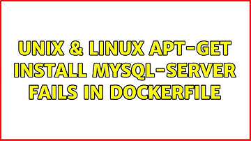 Unix & Linux: apt-get install mysql-server fails in Dockerfile