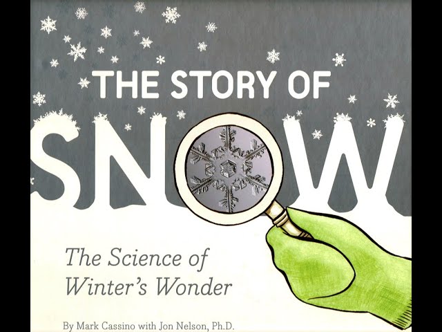 Kids Book Read Aloud: The Story of Snow By Mark Cassino with John Nelson, Ph.D.