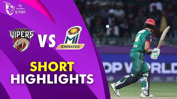 Short Highlights | Desert Vipers vs MI Emirates | Match 24 | DP World ILT20 | M3Y1J