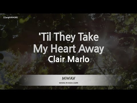 Clair Marlo-&amp;#39;Til They <strong>Take</strong> My Heart Away (Melody) [<strong>ZZang</strong> KARAOKE]