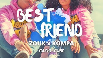 Best Friend | Zouk x Kompa instrumental 2021 | Zouk type beat | Young Djuno |