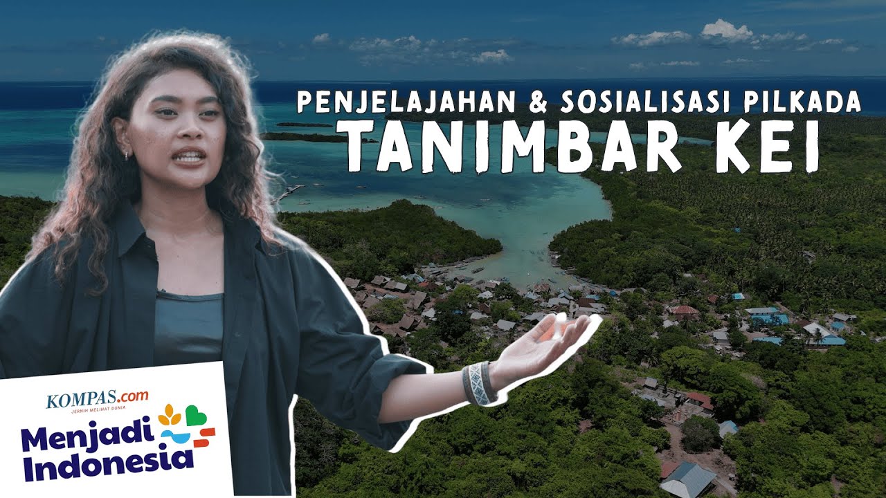 Kisah Keberagaman di Pulau Jauh Tanimbar Kei dan Sosialisasi Pilkada | MENJADI INDONESIA EPS.2