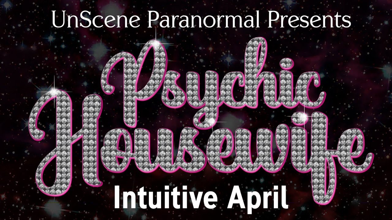Psychic Housewife Intuitive April - Episode 2 - Fiesty Family Member