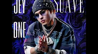 JEY ONE SUAVE JEY ONE SUAVE