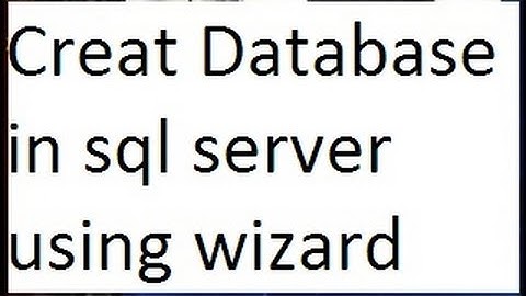How to create database in sql server using  wizard-vlr training