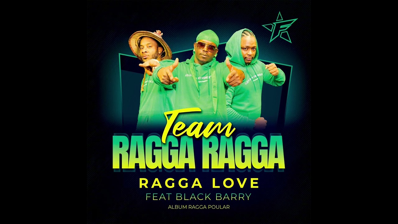 Team Ragga Ragga feat Black barry  Ragga love