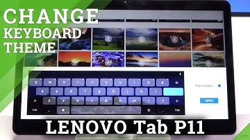 How to Change Keyboard Theme on LENOVO Tab P11- Set Up Keyboard Theme