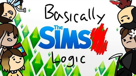 Basically The Sims Logic