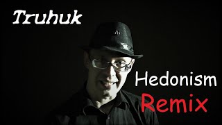 Truhuk - Hedonism (music video) (remix) - YouTube