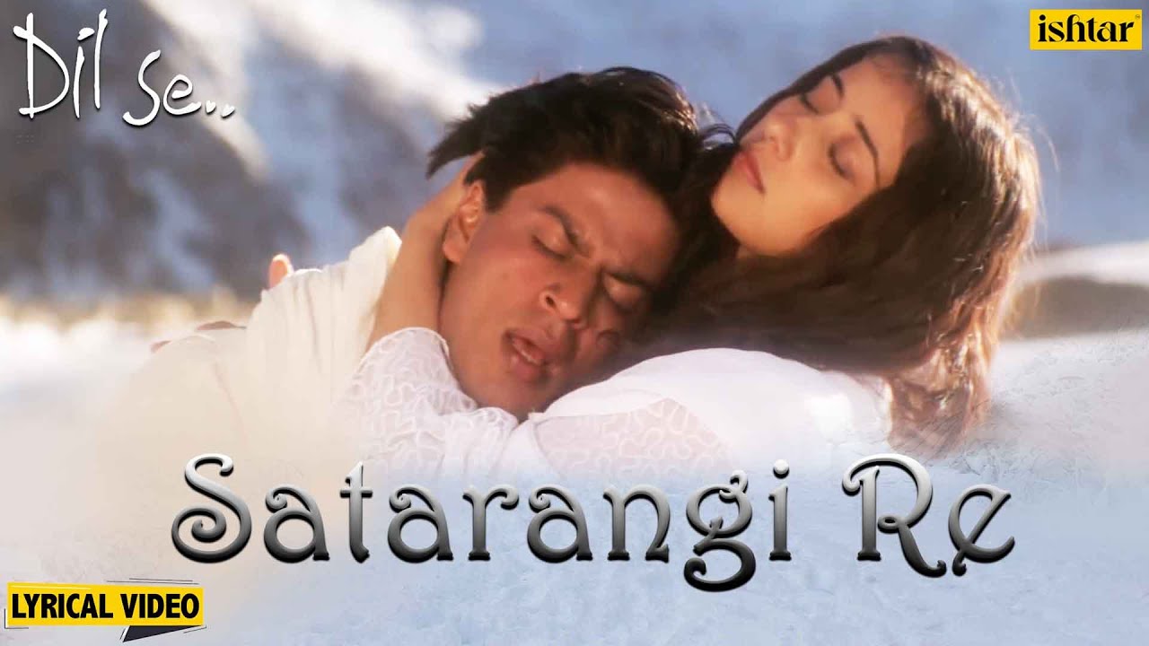 Satrangi Re   Lyrical Video  Dil Se  Shahrukh Khan  Manisha  Sonu Nigam Kavita K  90s Songs