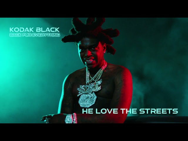 Kodak Black - He Loves The Streets [Official Audio]