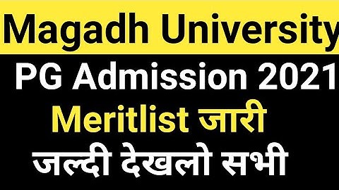 Magadh University PG(MA/Msc/Mcom) Admission 2021 Meritlist जारी/MU PG Admission Meritlist जारी/देखलो