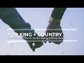 FOR KING   COUNTRY - Love Me Like I Am ft. Jordin Sparks (R3hab Remix) (8D)
