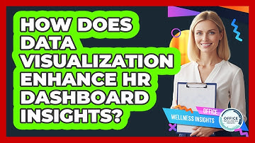 How Does Data Visualization Enhance HR Dashboard Insights? - Office Wellness Insights