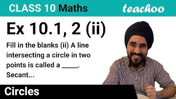 Ex 10.1, 2 (ii) - A line intersecting a circle in two points is called a _. Circles - Teachoo