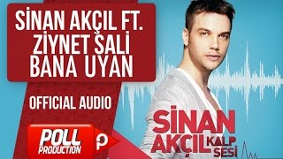 Sinan Akçıl Ft. Ziynet Sali - Bana Uyan -  Resimi